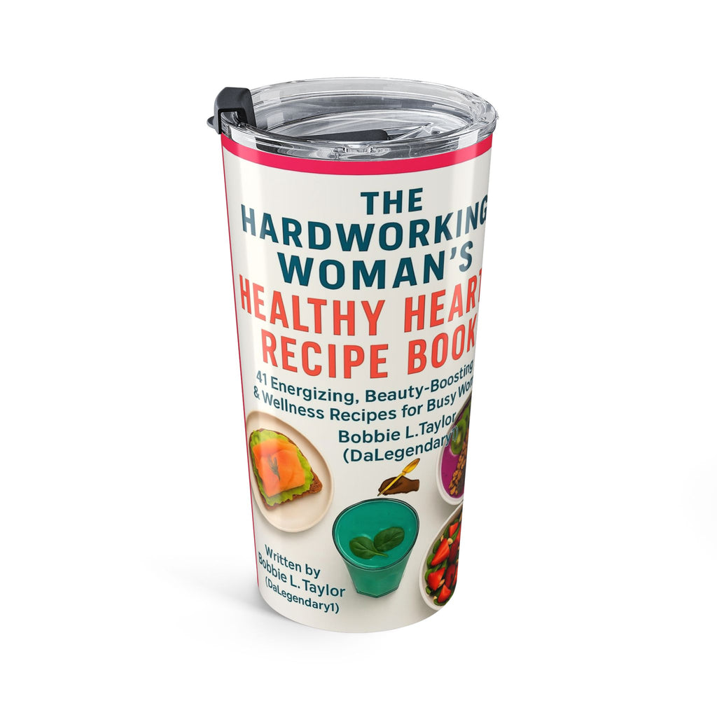 The Hardworking Woman’s Healthy Hearty Recipe Book 20 oz Tumbler