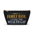 Open A Family Bank, Close the Wealth Gap Accessory Pouch