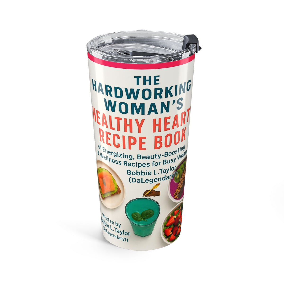 The Hardworking Woman’s Healthy Hearty Recipe Book 20 oz Tumbler