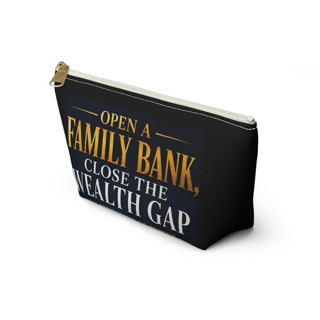 Open A Family Bank, Close the Wealth Gap Accessory Pouch
