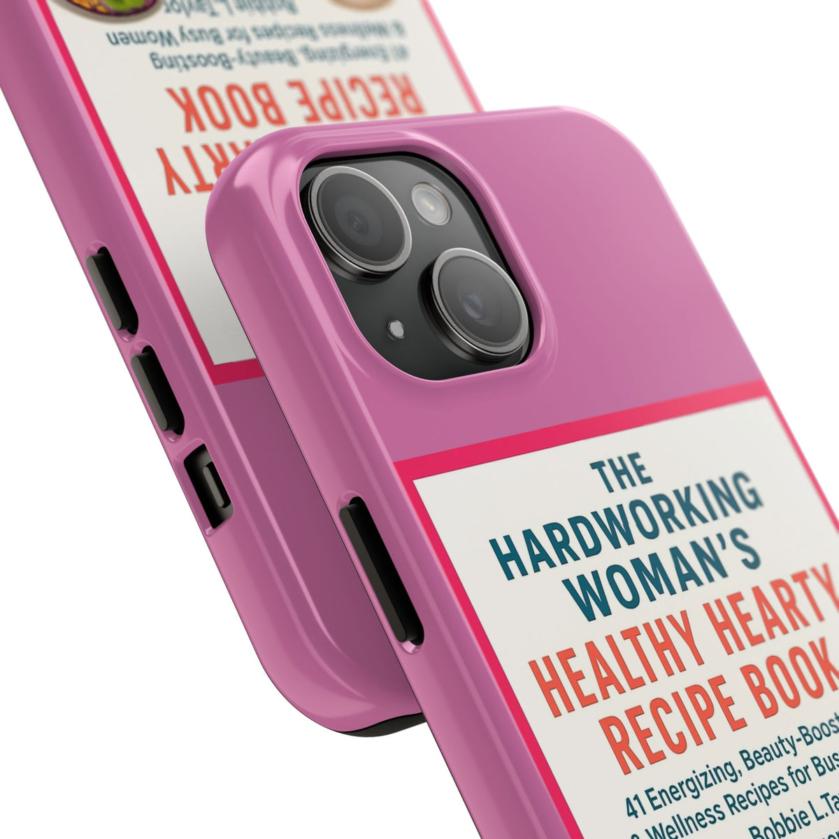 The Hardworking Woman’s Healthy Hearty Recipe Book Tough Phone Case