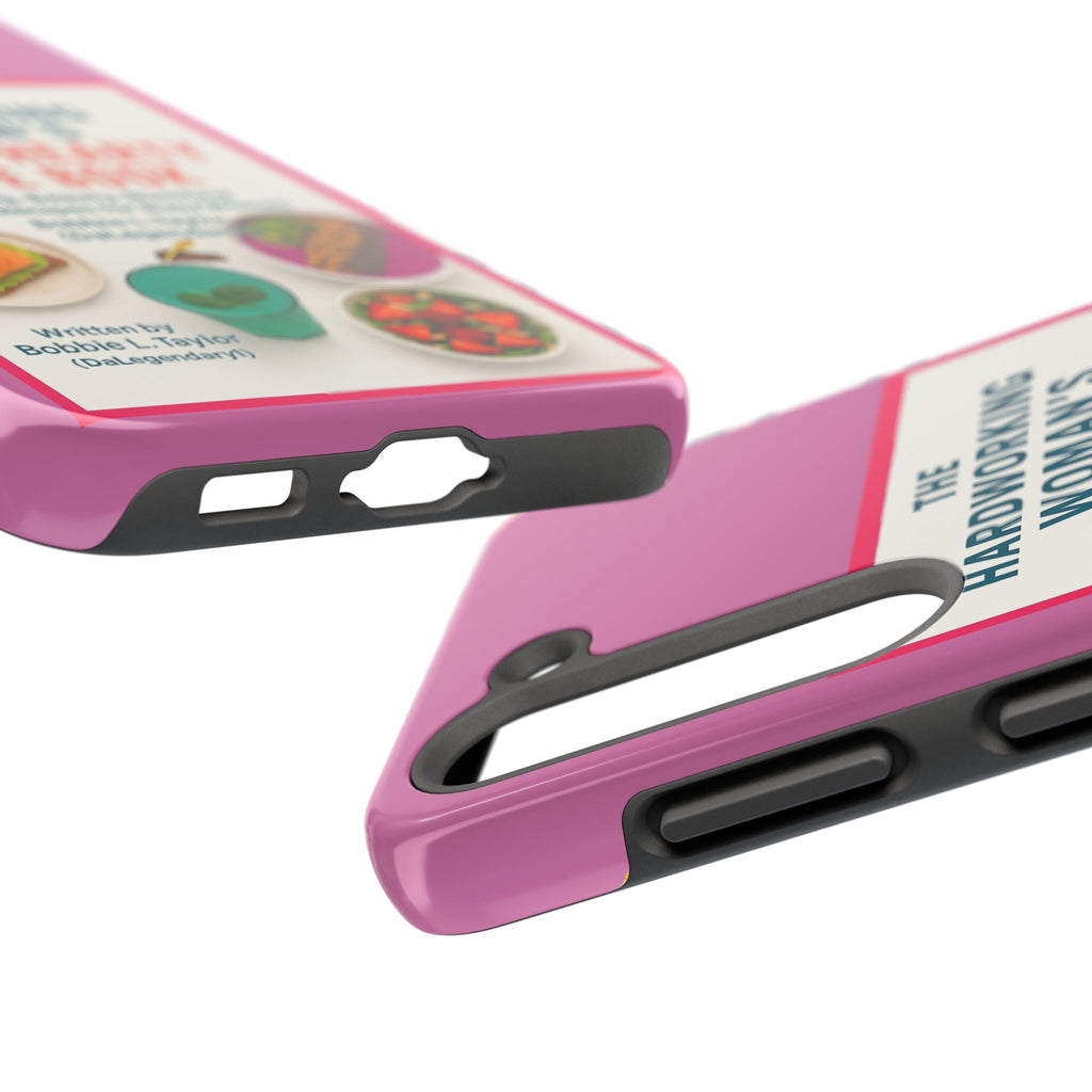 The Hardworking Woman’s Healthy Hearty Recipe Book Tough Phone Case