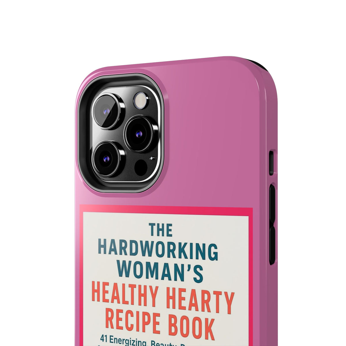 The Hardworking Woman’s Healthy Hearty Recipe Book Tough Phone Case