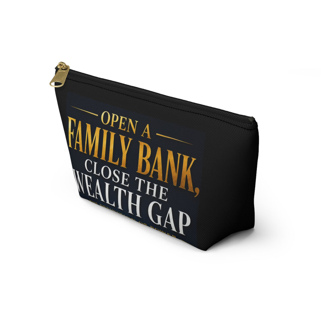 Open A Family Bank, Close the Wealth Gap Accessory Pouch