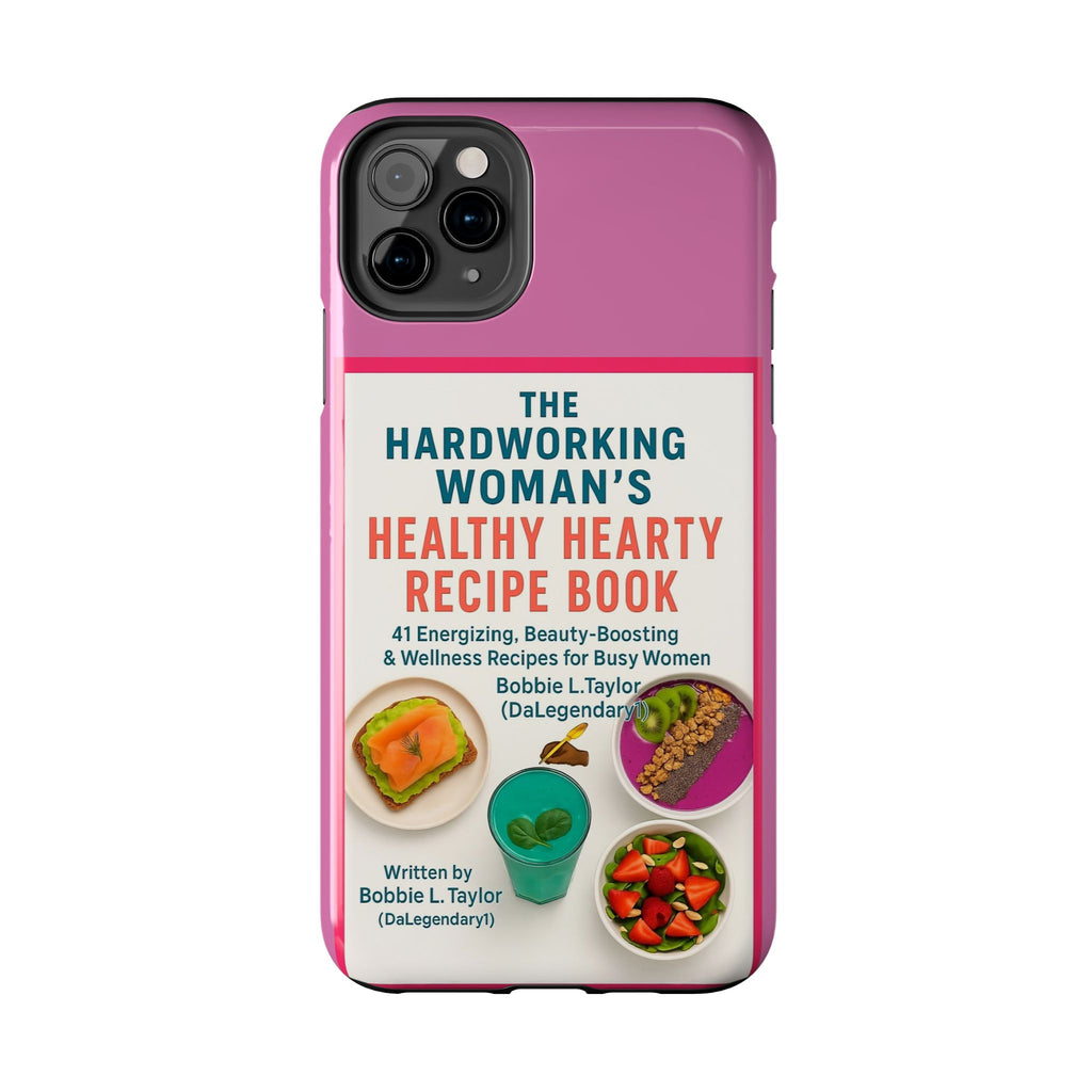 The Hardworking Woman’s Healthy Hearty Recipe Book Tough Phone Case
