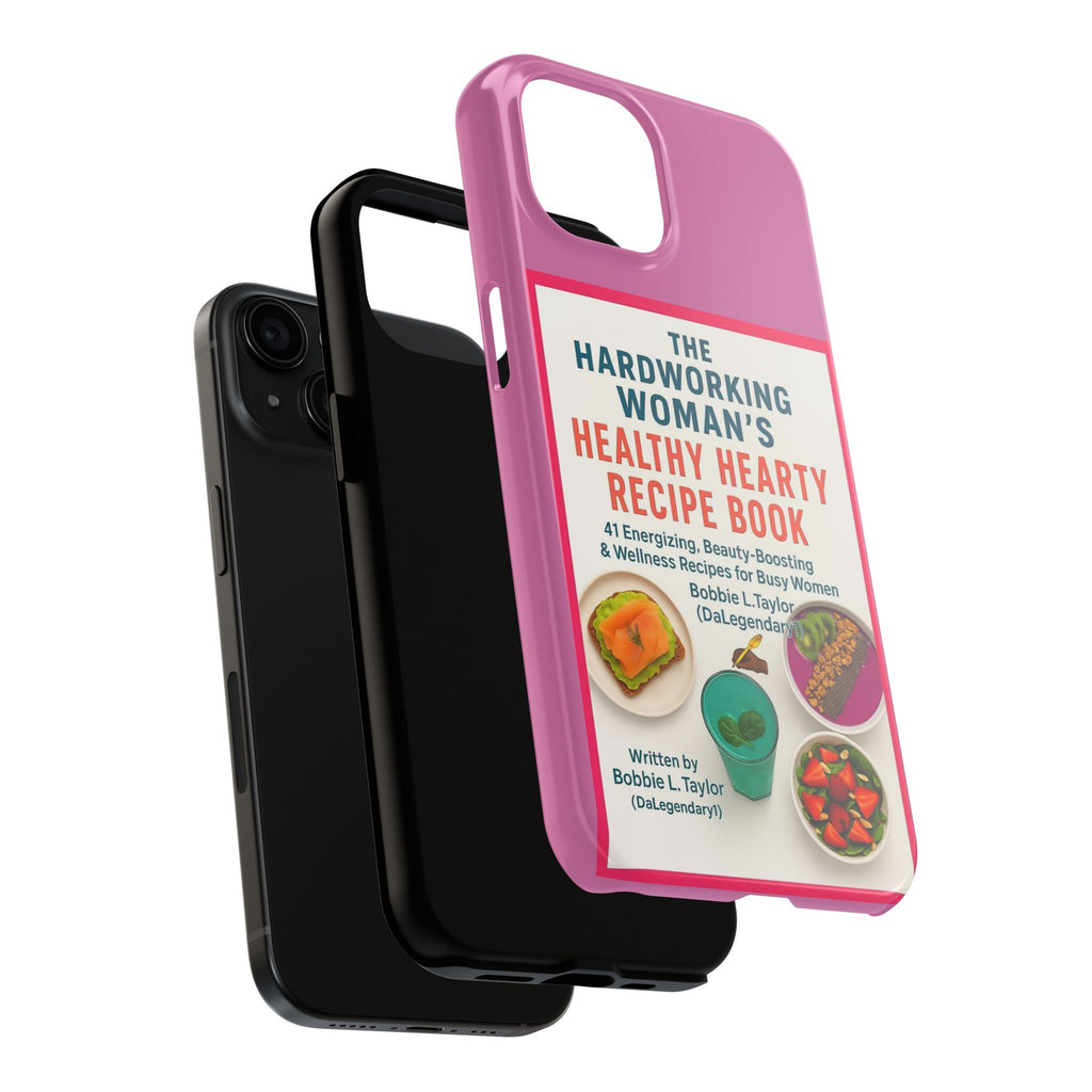 The Hardworking Woman’s Healthy Hearty Recipe Book Tough Phone Case
