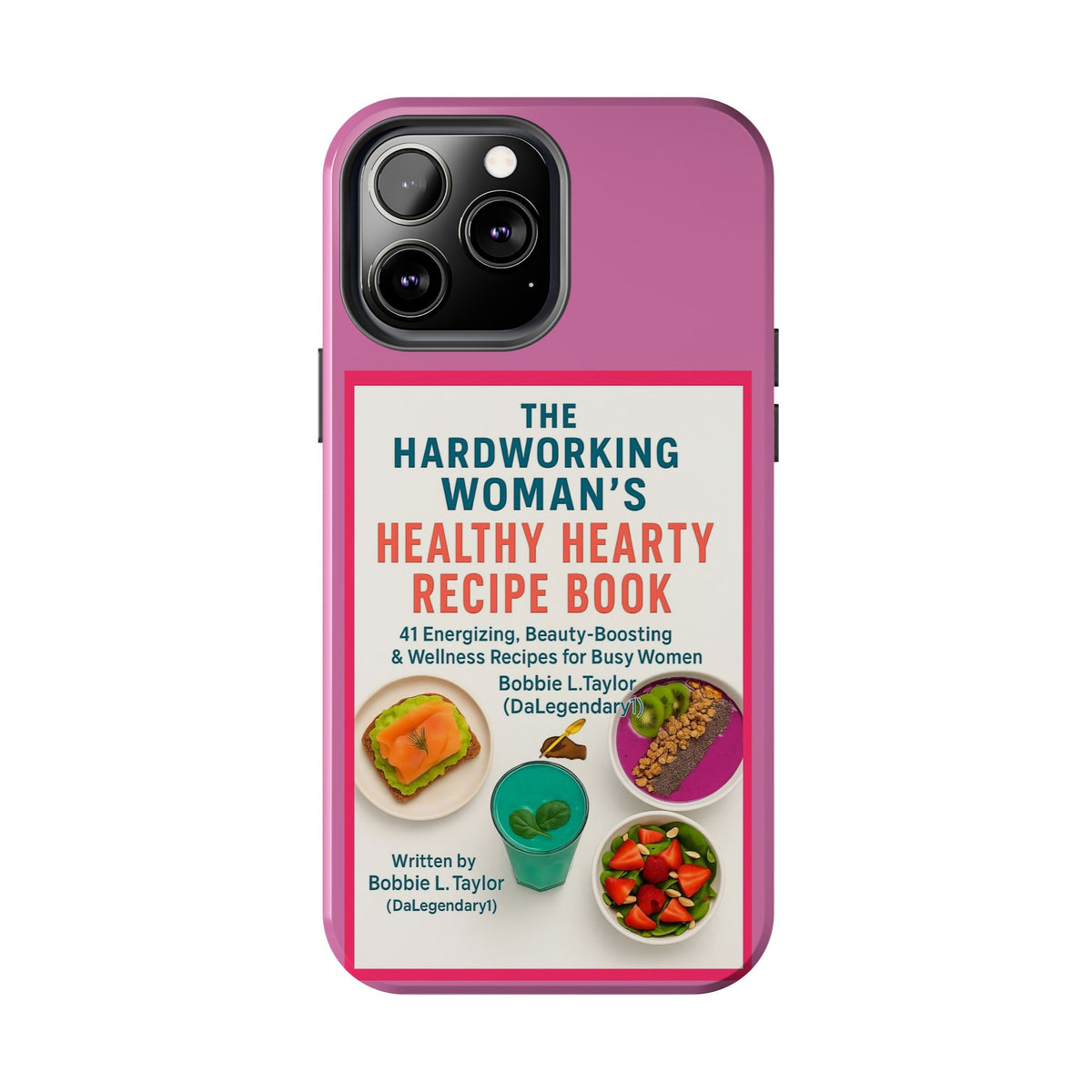 The Hardworking Woman’s Healthy Hearty Recipe Book Tough Phone Case