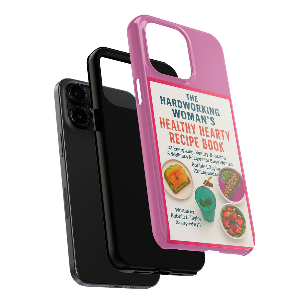 The Hardworking Woman’s Healthy Hearty Recipe Book Tough Phone Case