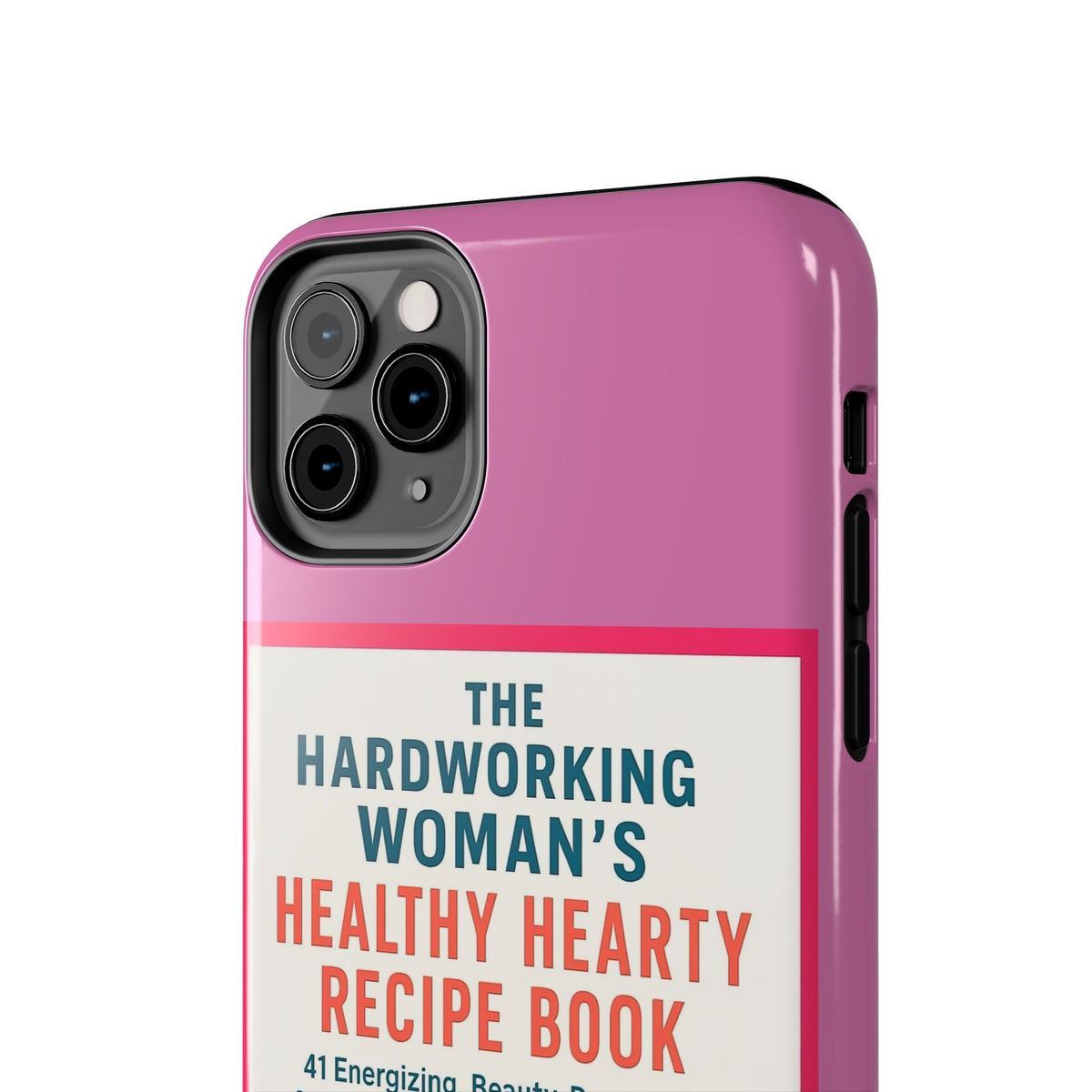 The Hardworking Woman’s Healthy Hearty Recipe Book Tough Phone Case