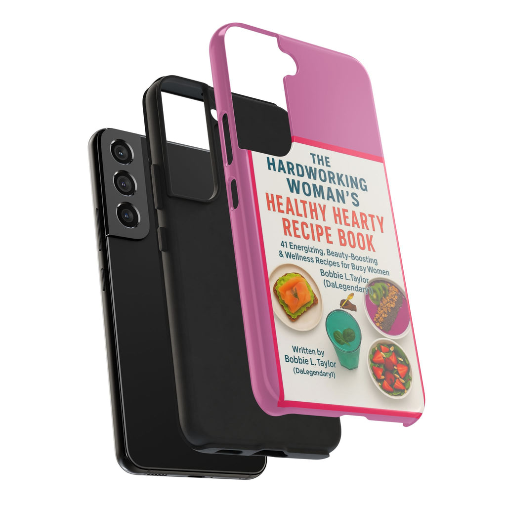 The Hardworking Woman’s Healthy Hearty Recipe Book Tough Phone Case