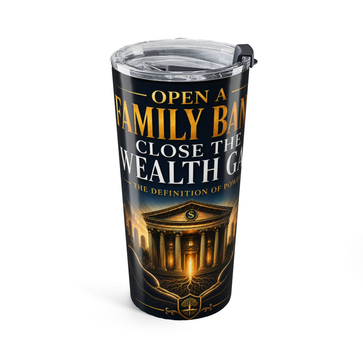 Open A Family Bank, Close the Wealth Gap 20 oz Tumbler