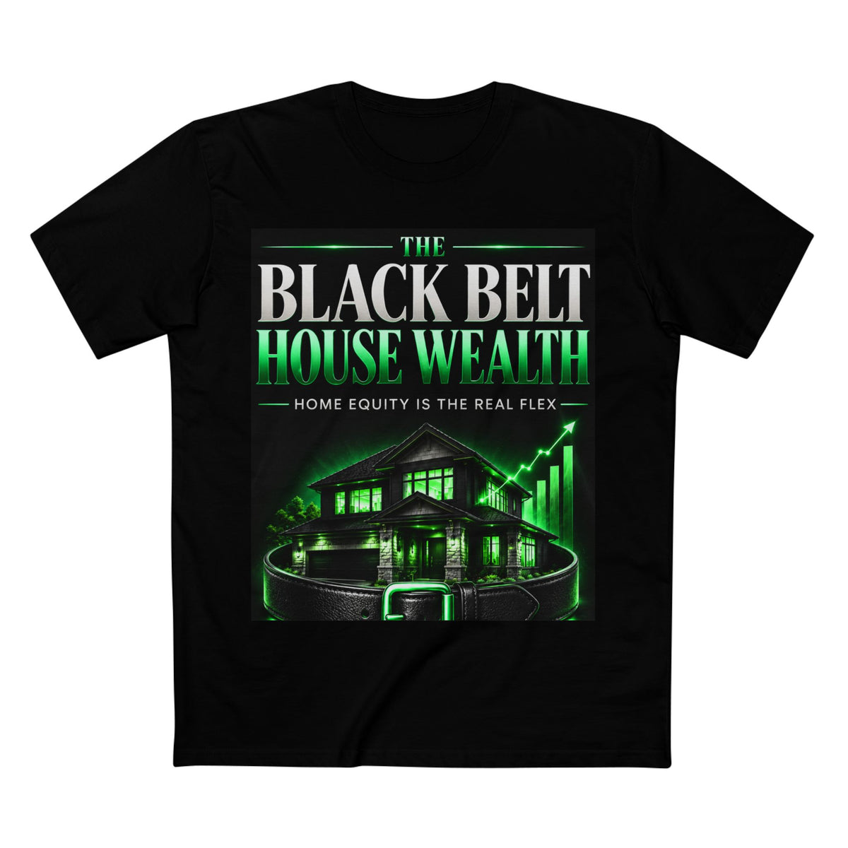 The Black Belt House Wealth Money Green Equity Flex Tee