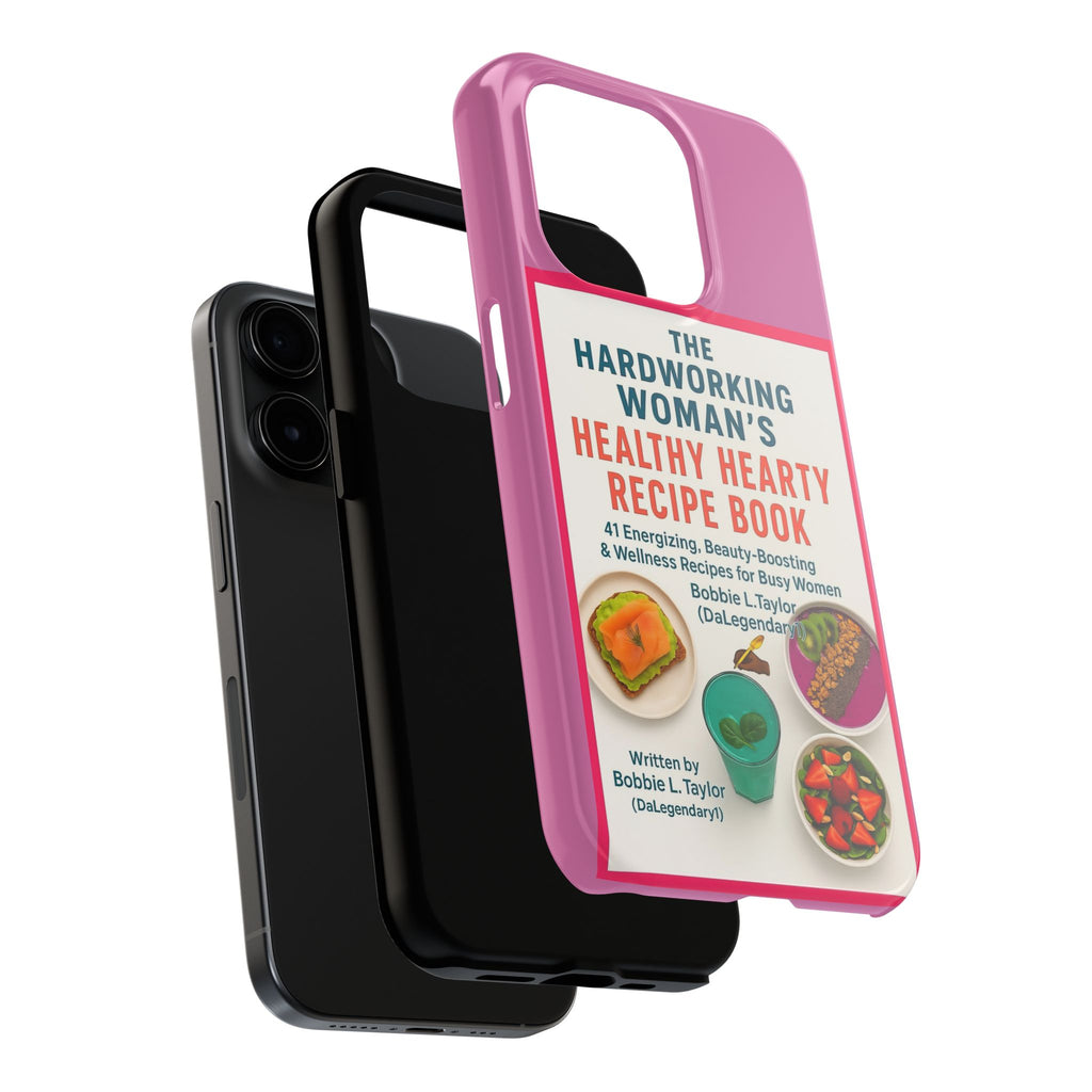 The Hardworking Woman’s Healthy Hearty Recipe Book Tough Phone Case