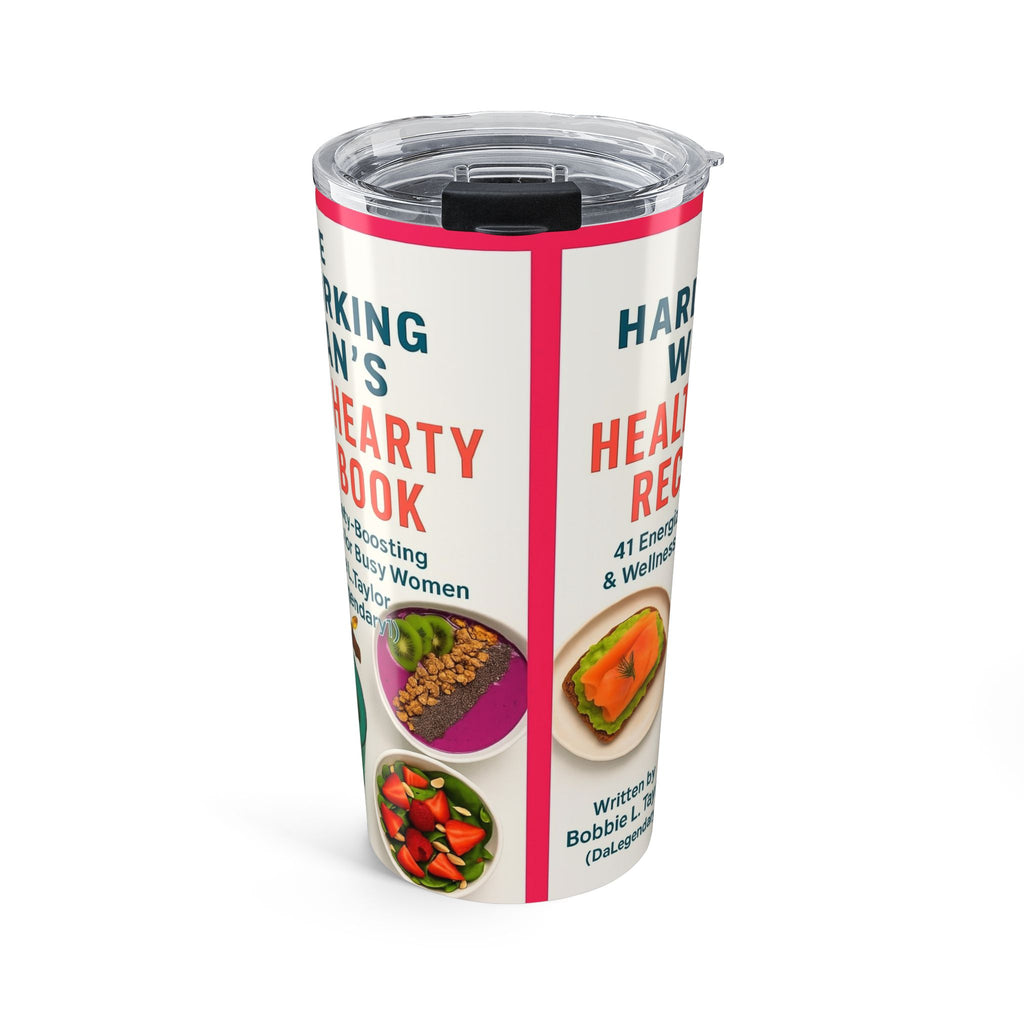 The Hardworking Woman’s Healthy Hearty Recipe Book 20 oz Tumbler