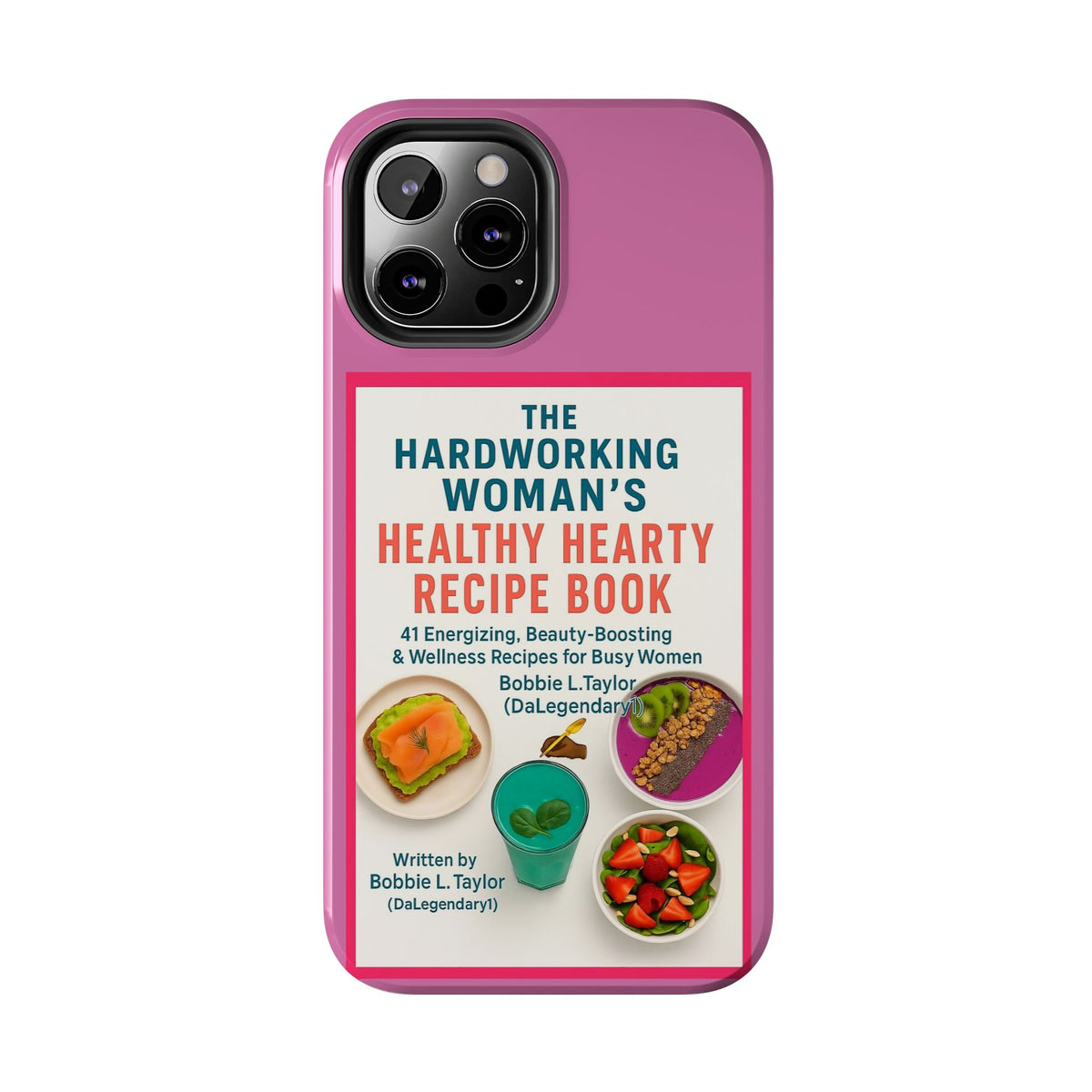 The Hardworking Woman’s Healthy Hearty Recipe Book Tough Phone Case